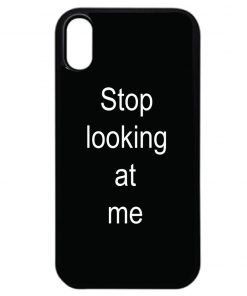 STOP LOOKING AT ME